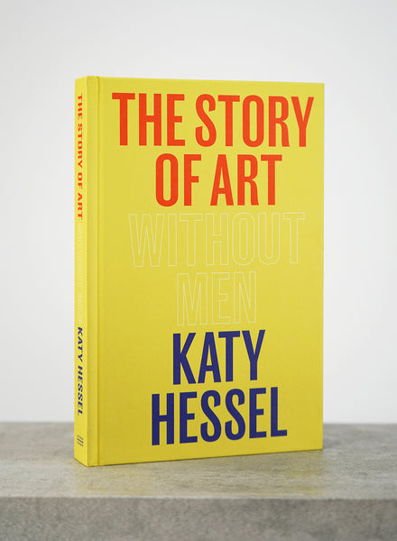 The Story of Art Without Men - Katy Hessel, 1