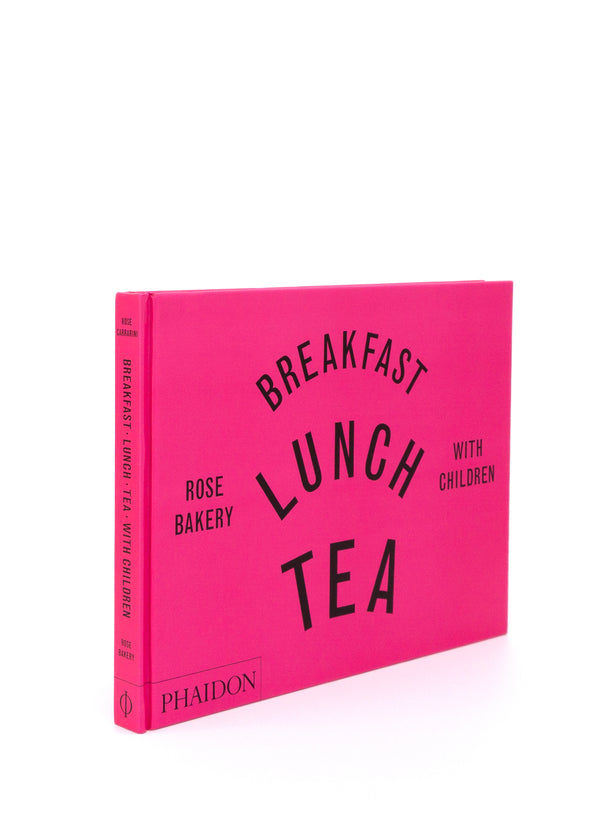 Breakfast Lunch Tea With Children - Rose Bakery - Front Cover