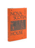 NOVA SCOTIA HOUSE: A NOVEL - CHARLIE PORTER - FRONT