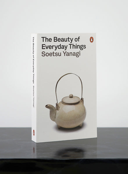 The Beauty of Everyday Things - Soetsu Yanagi, 1